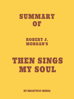 cover image of Summary of Robert J. Morgan's Then Sings My Soul